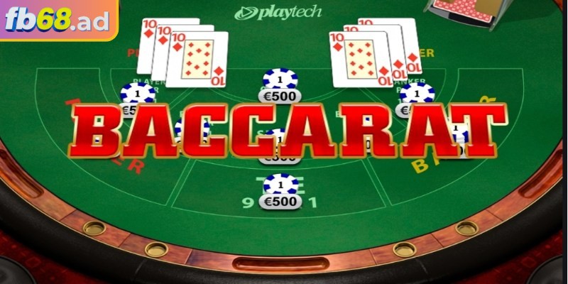 Tìm hiểu khái niệm Baccarat FB68 cho người mới