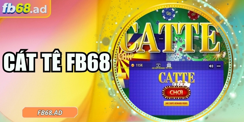 Cát tê FB68 – Game bài cuốn hút dành cho người yêu trí tuệ