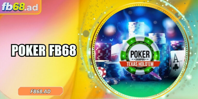 Poker FB68 – Khám phá casino trực tuyến đầy kịch tính